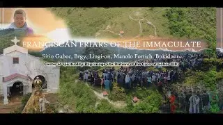 FRANCISCAN FRIARS OF THE IMMACULATE (4K) Manolo Fortich,Bukidnon