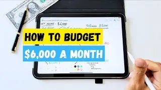 How To Budget $6,000 a Month