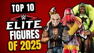 TOP 10 WWE ELITE FIGURES OF 2025!