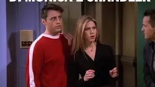 FRIENDS - MONICA E CHANDLER LE MIGLIORI SCENE