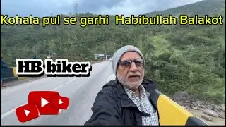 Kohala pul se garhi Habibullah Balakot 70cc bike pe 🏍️