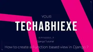 Explaining Views And URLs in Django Detailed Tutorial with Practical
