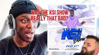 THE KSI SHOW - WAS IT REALLY THAT BAD?