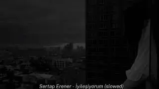 Sertap Erener - İyileşiyorum (slowed)