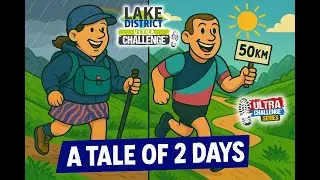 Lake District Ultra Marathon 2025 | Ultra Challenge Series | Day 1 and 2 | A tale of 2 days!