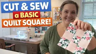 Start Quilting Today: Cutting and Sewing Your First Quilt Square! 