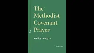 The Methodist Covenant Prayer #Lent2021
