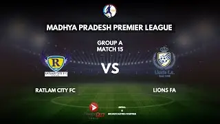 MADHYA PRADESH PREMIER LEAGUE | RATLAM CITY FC VS LIONS FA