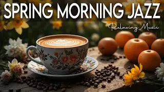 Spring Morning Jazz ☕ Bossa Nova background for Relaxing, Great Moods and Happy Moods