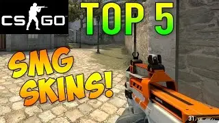 CS GO - Top 5 SMG Skins!