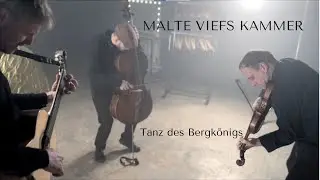 Malte Viefs Kammer - Tanz des Bergk&ouml;nigs
