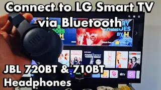 JBL TUNE 720BT & 710BT Headphones: How to Connect to LG Smart TV via Bluetooth
