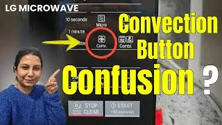 LG Microwave Convection Button Confusion? | Step by Step Explanation (Hindi)