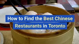 Discovering Toronto's Hidden Gems: How to Find the Best Chinese Restaurants