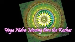 Yoga Nidra Moving thru the Koshas w Theo Wildcroft
