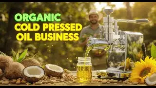 Organic Cold Pressed Oil Business Full Setup Guide | मशीन, लागत, मुनाफा | Small Business Idea 2025