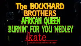 African Queen-Burnin' For You medley Bouchard Brothers Live