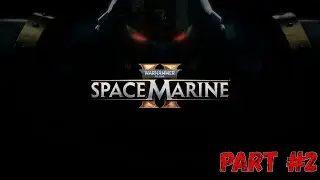 Space Marine 2 / СЛОЖНОСТЬ / АНГЕЛ СМЕРТИ /. Миссия #2 : Небесный огонь.