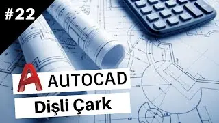 Autocad 2020 - Ders 22 - Dişli Çark Nasıl Çizilir? Dişli Çark Örneği