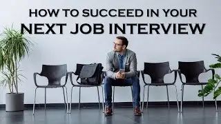 How to succeed in your next job Interview