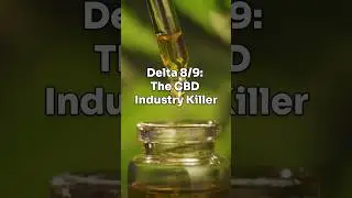 Delta 8/9: The CBD Industry Killer #CBDTruth #Delta8 #Delta9