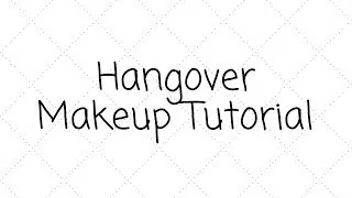 Hangover Makeup Tutorial