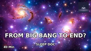 Sleep Documentary: A Brief History of the Universe (39 Min) | Cosmology & Big Bang | Night Lesson