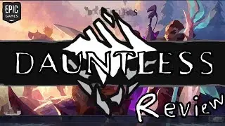 Dauntless a Review and Rant and a Rant and Review