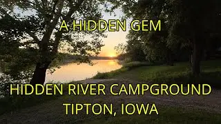 Hidden River Campground. Tipton, Iowa Review