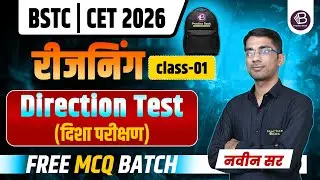 BSTC | CET 2026 Reasoning Classes | Direction Test part - 01 | by - Naveen Sir