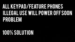 ILLEGAL USE WILL POWER OFF SOON 100% SOLUTION