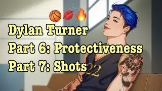 MeChat - Dylan Turner  - Part 6 & 7: Protectiveness & Shots 🏀❤️&zwj;🔥 - 💎gems unlocked