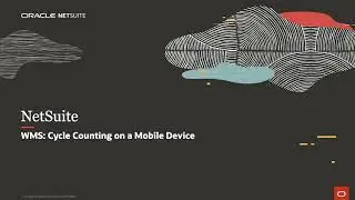 NetSuite WMS: Cycle Counting on a Mobile Device