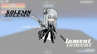 HOW TO GET THE SOLEMN LAMENT/BUTTERFLIES IN VERSE PIECE