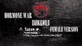 BTS- Hormone War [Female Version]
