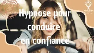 🚗 Hypnose Confiance au Volant | Conduire Sans Stress & Avec S&eacute;r&eacute;nit&eacute; ✨