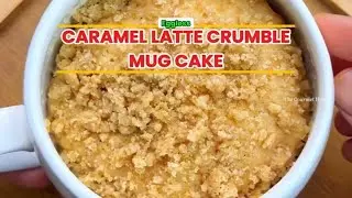 Caramel Latte Crumble Mug Cake | No Baking Skills Needed!