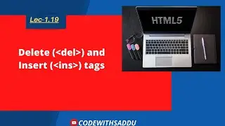 Lec-1.19||What is Delete tag in HTML?|| What is Insert tag in HTML?|| Delete and Insert tags in HTML