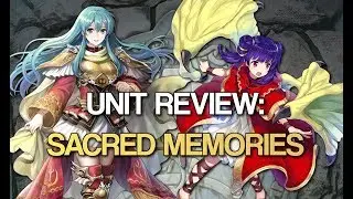 Unit Review: Sacred Memories Update (Lyon, Marisa, Eirika, L'Arachel, Myrrh)