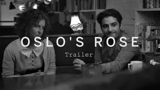OSLO'S ROSE Trailer | Festival 2015