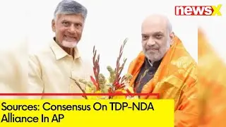 Sources: TDP In NDA Alliance | Sources: Consensus On Alliance In Andhra | NewsX