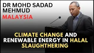 Climate Change and Renewable Energy in Halal Slaughthering l Dr Mohd Sadad Mehmud l Malaysia