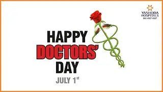 National Doctors' Day | Yashoda Hospitals Hyderabad