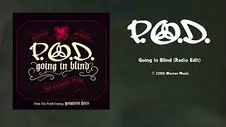 P.O.D - Going In Blind (Radio Edit)