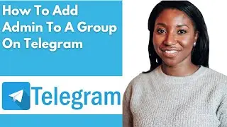 How To Add Admin To A Group On Telegram
