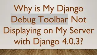 Why is My Django Debug Toolbar Not Displaying on My Server with Django 4.0.3?