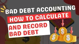 Bad Debt Accounting: How to Calculate and Record Bad Debt