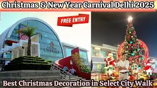 Christmas & New Year Carnival Delhi 2025 Best Christmas Decoration in Select City Walk free entry 