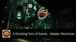 A Shocking Turn of Events (Master Electrician) - BioShock Remastered