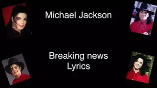 Michael Jackson- Breaking News lyrics